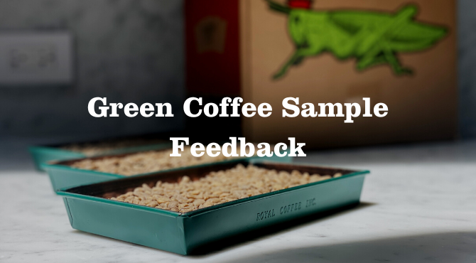green coffee sample feedback 